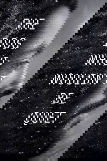 The Dog Who Wouldn't Be Quiet (2021) movie poster