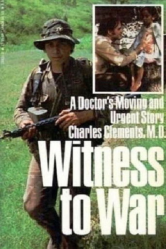 Witness to War: Dr. Charlie Clements poster