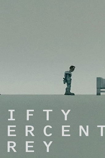 Fifty Percent Grey poster