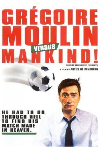 Gregoire Moulin vs. Humanity (2001) movie poster