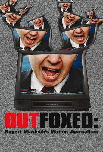 Outfoxed: Rupert Murdoch's War on Journalism (2004) movie poster