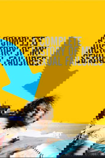 A Complete History of My Sexual Failures (2008) movie poster