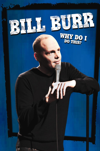 Bill Burr: Why Do I Do This? (2008) movie poster