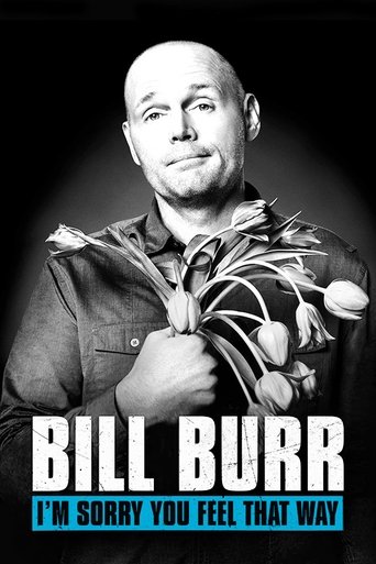 Bill Burr: I'm Sorry You Feel That Way (2014) movie poster