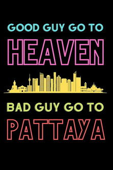 Good Guys Go to Heaven, Bad Guys Go to Pattaya (2016) movie poster